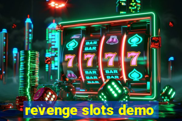 revenge slots demo